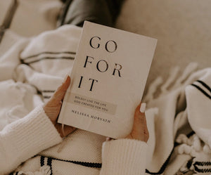 Go For It: 90 Devotions To Boldy Live the Life God Created